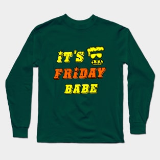 it's friday babe Long Sleeve T-Shirt